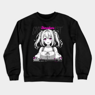 Deredere Enthusiast Aesthetic streetwear lovable anime girl Crewneck Sweatshirt